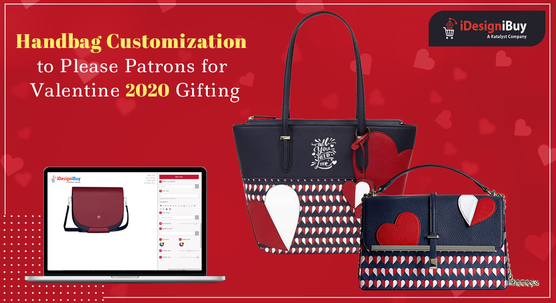 Customized Handbags: A Perfect gift your patrons can give to their Valentine