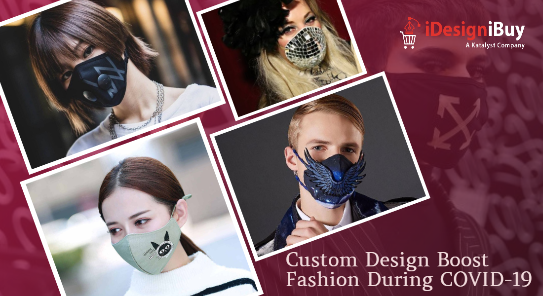 Custom Design Boost Fashion During COVID-19