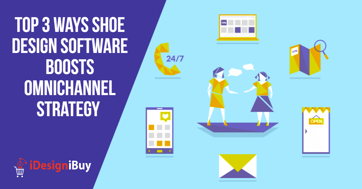 Top 3 Ways Shoe Design Software Boosts Omnichannel Strategy