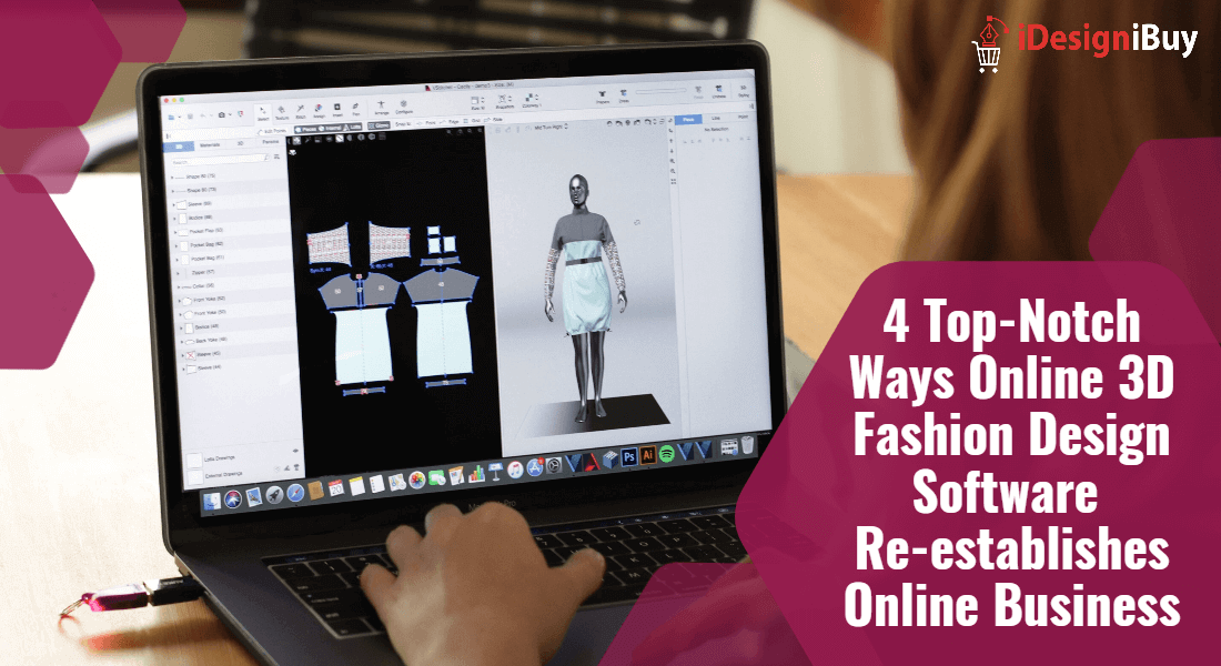 4-Top-Notch-Ways-Online-3D-Fashion-Design-Software-Re-establishes-Online-Business