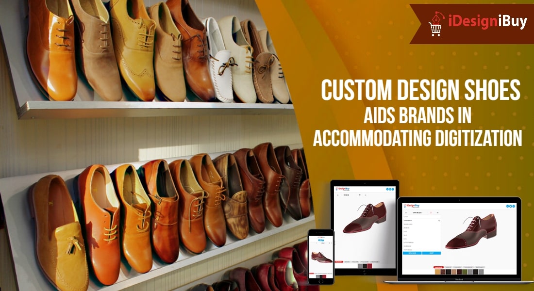 Custom Design Shoes Aids Brands in Accommodating Digitization