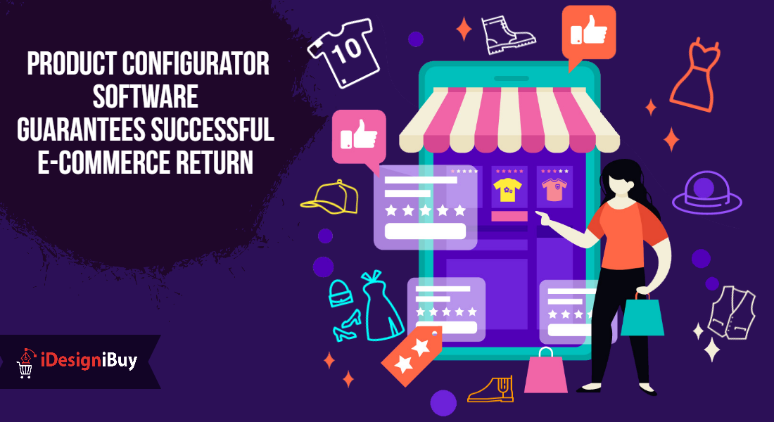 Product Configurator Software Guarantees Successful E-commerce Return