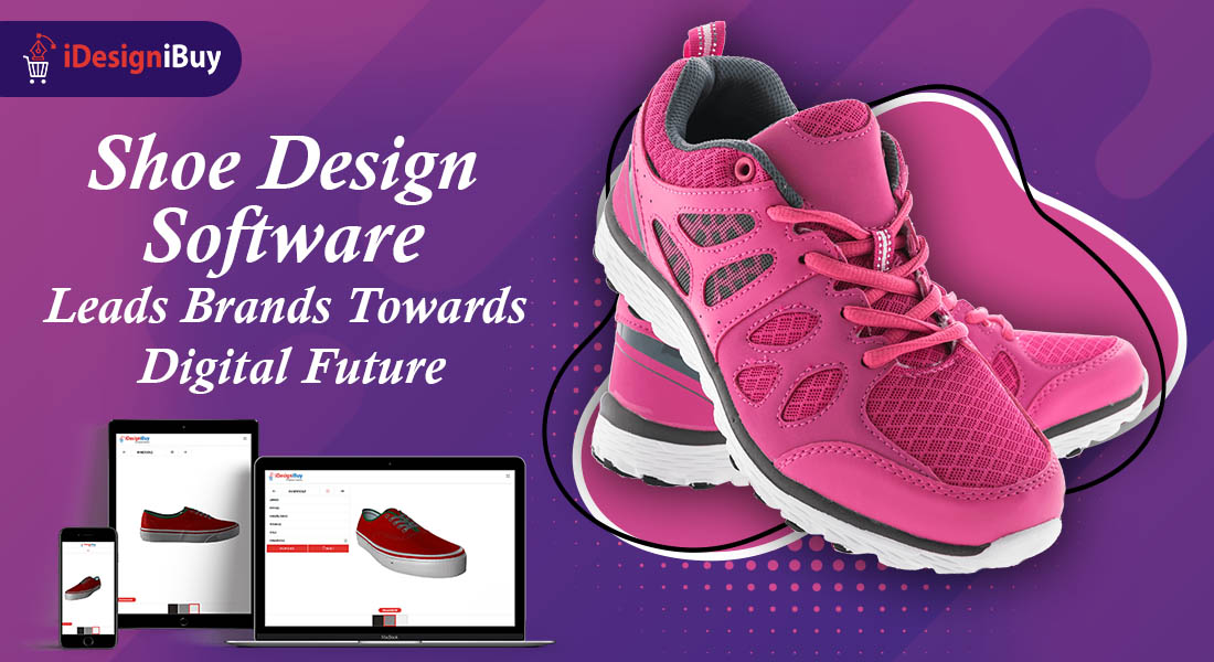 Shoe Design Software Leads Brands Towards Digital Future