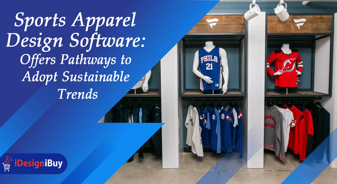 sports Apparel Design Software Offers Pathways to Adopt Sustainable Trends