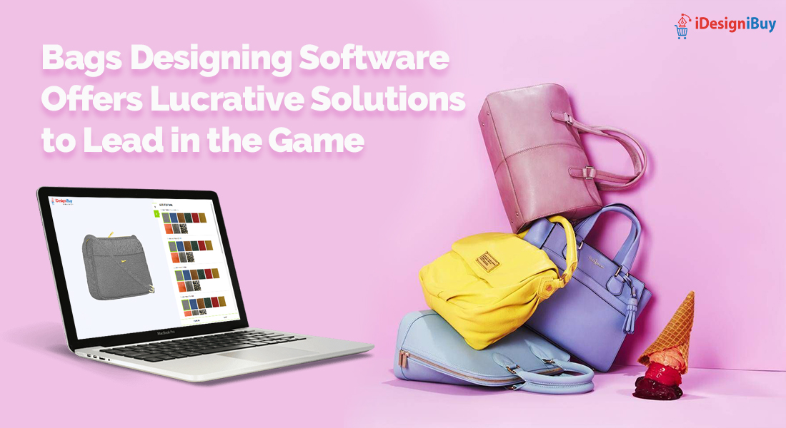 Bags Designing Software Offers Lucrative Solutions to Lead in the Game
