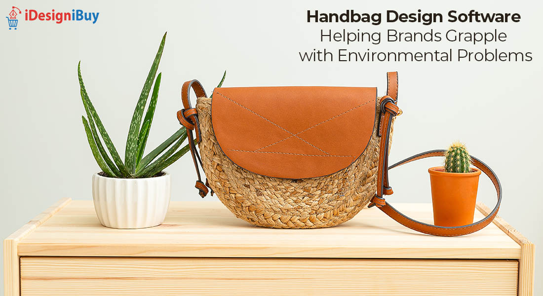 Handbag Design Software Helping Brands Grapple with Environmental Problems