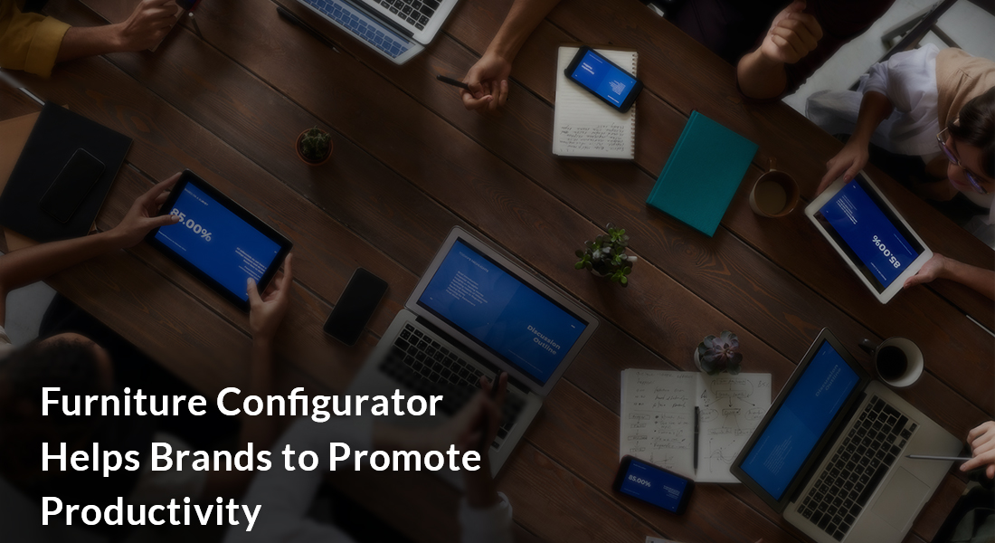 Furniture Configurator Helps Brands to Promote Productivity
