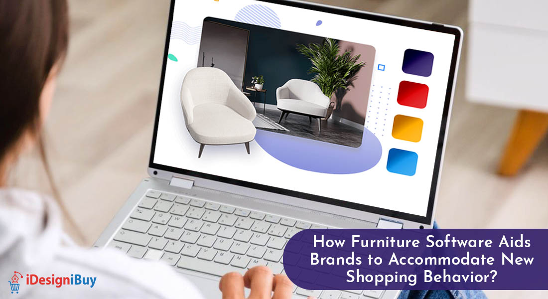 How Furniture Software Aids Brands to Accommodate New Shopping Behavior
