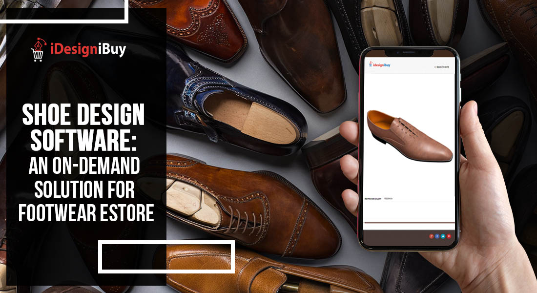 Shoe Design Software An On-Demand Solution For Footwear Estore