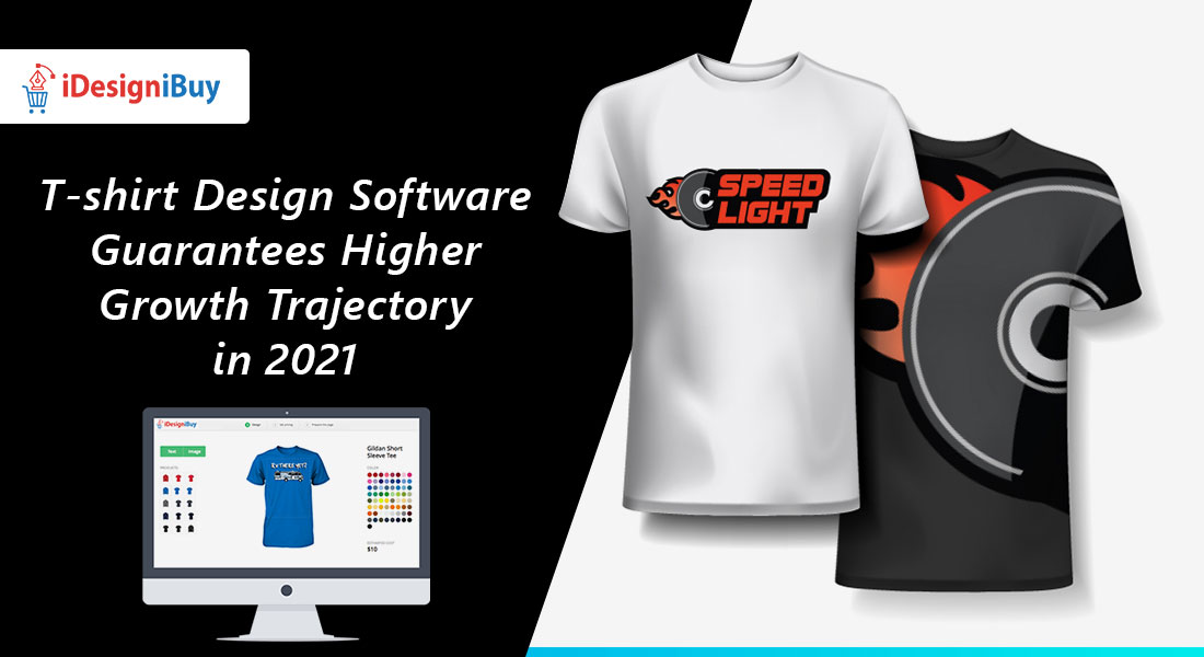 Best t Shirt Design Software Guarantees Higher Growth in 2023-