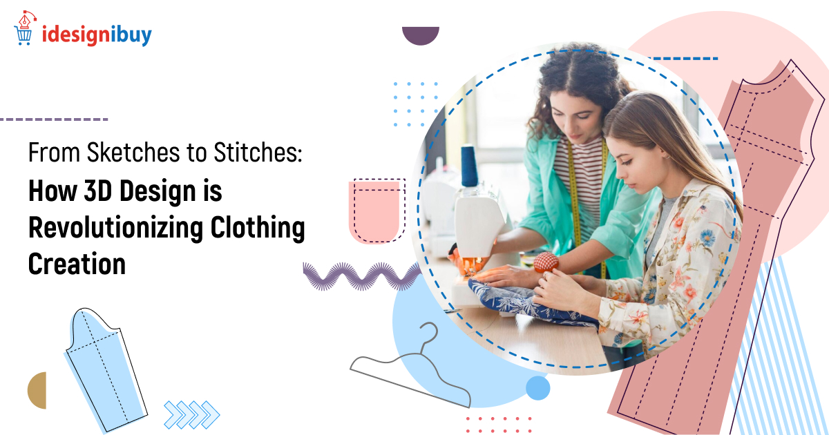 from-sketches-to-stitches-how-3d-design-is-revolutionizing-clothing-creation